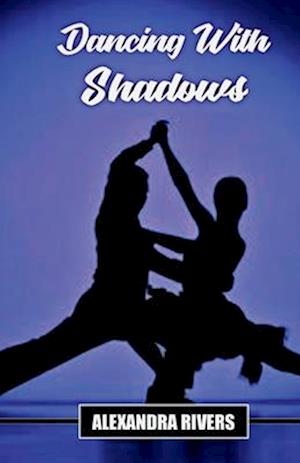 Dancing with Shadow: Poem of Mystery and intrigue