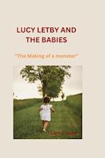 LUCY LETBY AND THE BABIES: "The Making of a monster" 