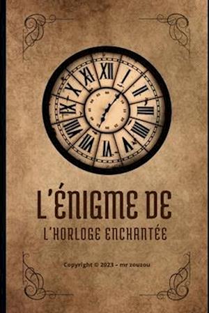 L'Énigme de l'Horloge Enchantée