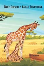 Baby Giraffe's Great Adventure