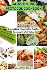 AUTOIMMUNE PROTOCOL COOKBOOK : Supporting Dinners for Further developed Well Being 