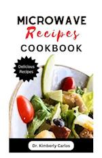 MICROWAVE RECIPES COOKBOOK: Delicious Quick and Easy Meals in a Mug Dishes to Make at Home 