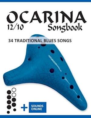 Ocarina 12/10 Songbook - 34 traditional Blues Songs: + Sounds online