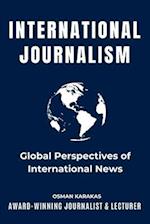 International Journalism: Global Perspectives of International News 