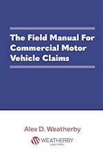 The Field Manual For Commercial Motor Vehicle Claims 