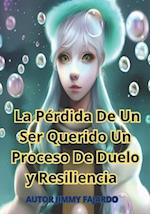 La Pérdida De Un Ser Querido Un Proceso De Duelo y Resiliencia