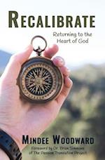 Recalibrate: Returning to the Heart of God 