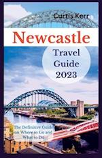 Newcastle Travel Guide 2023: A Definitive Guide on Where to Go and Things to Do. 