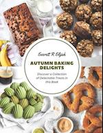 Autumn Baking Delights: Discover a Collection of Delectable Treats in this Book 