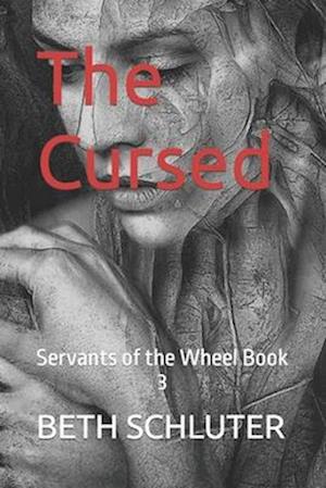 The Cursed: Servants of the Wheel Book 3