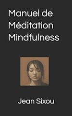 Manuel de Méditation Mindfulness