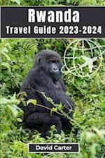 Rwanda Travel Guide 2023-2024: Trekking with Gorillas: From Serene Landscapes to Vibrant Culture 