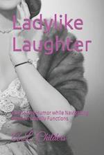 Ladylike Laughter: Embracing Humor while Navigating Women's Bodily Functions 