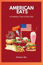 AMERICAN EATS : A Culinary Tour of the USA 
