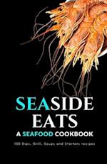 Seaside Eats: A Seafood Cookbook 