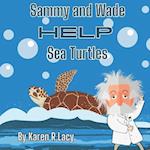 Sammy and Wade Help Sea Turtles 