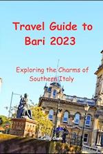 Travel Guide to Bari 2023: Exploring the Charms of Southern Italy 