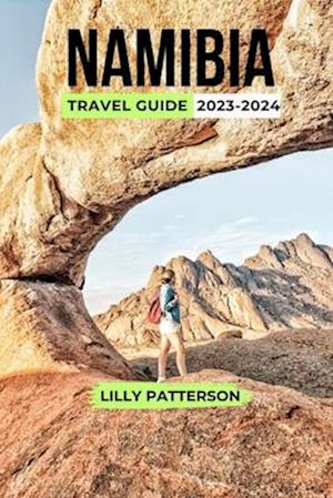 NAMIBIA TRAVEL GUIDE 2023-2024