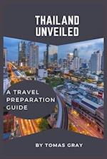 THAILAND UNVEILED: A TRAVEL PREPARATION GUIDE 
