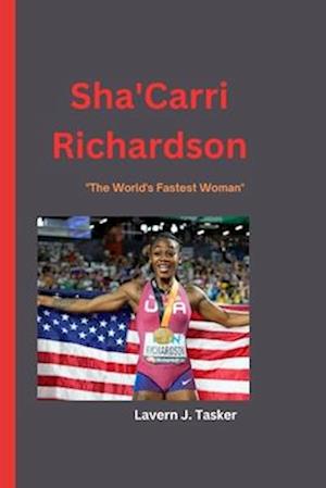 Sha'Carri Richardson: "The World's Fastest Woman"