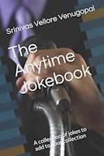 The Anytime Jokebook: A collection of jokes to add to your collection 