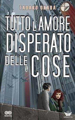 Tutto l'amore disperato delle cose