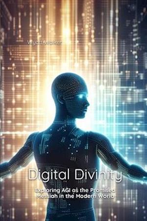 Digital Divinity: Exploring AGI as the Promised Messiah in the Modern World
