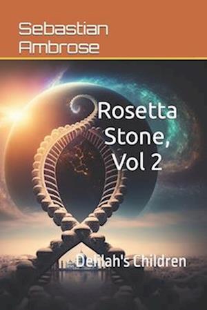 Rosetta Stone Vol 2 : Delilah's Children