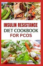 Insulin Resistance Diet Cookbook for PCOS: Tasty Recipes to Manage Polycystic Ovary Syndrome 