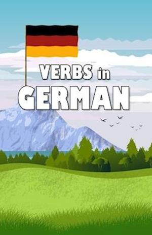 Verbs in German: Become your own verb conjugator!