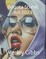 Bogota Street Art 2023 