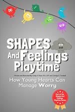 Shapes And Feelings Playtime: How Young Hearts Can Manage Worry 