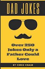 Dad Jokes: Over 250 Jokes Only a Father Could Love 