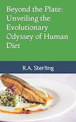 Beyond the Plate: Unveiling the Evolutionary Odyssey of Human Diet 