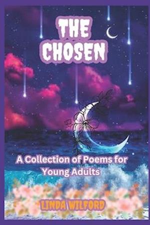 The Chosen : A Collection of Poems for Young Adults