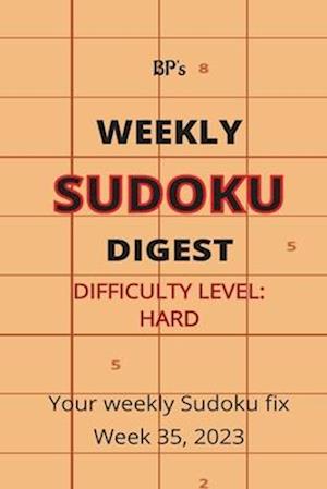 BP'S WEEKLY SUDOKU DIGEST - DIFFICULTY HARD - WEEK 35, 2023