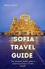 SOFIA TRAVEL GUIDE: "The complete insider guide to exploring the best of Sofia" 