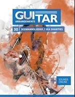 Guitar Arrangements - 30 Seemannslieder / Sea Shanties: + Sounds online 