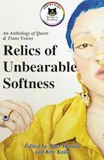 Relics of Unbearable Softness: A Poetry & Art Anthology of Queer Joy 