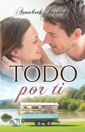 Todo por ti (romántica contemporánea)