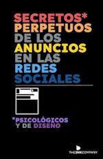 Secretos* Perpetuos de los Anuncios en las Redes Sociales