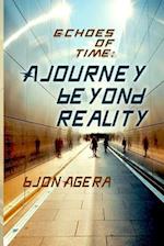 Echoes of Time: A Journey Beyond Reality 