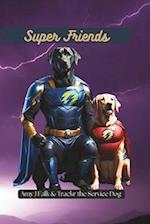 Super Friends: Trackr The Superhero Service Dog book 3 