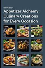 Appetizer Alchemy: Culinary Creations for Every Occasion 