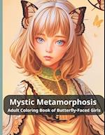 Mystic Metamorphosis Adult Coloring Book of Butterfly-Faced Girls