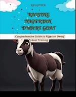 RAISING NIGERIAN DWARF GOAT : Comprehensive Guide to Nigerian Dwarf Goat Training 