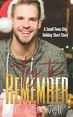 Try To Remember: A Small Town City Holiday Short Story 