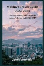 Moldova Travel Guide 2023-2024: "Journey Through Moldova: An Insider's Guide to 2023-2024" 