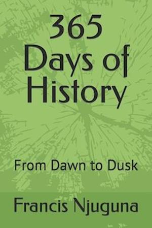 365 Days of History: From Dawn to Dusk