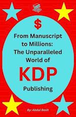 From Manuscript to Millions: The Unparalleled World of KDP Publishing 